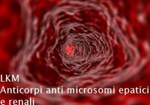 LKM – Anticorpi anti microsomi epatici e renali